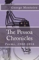 bokomslag The Pessoa Chronicles: Poems, 1980-2016