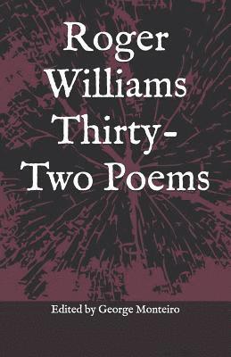 Roger Williams, George Monteiro - Roger Williams Thirty-Two Poems, Häftad