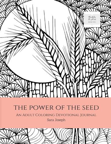 bokomslag The Power of the Seed: An Adult Coloring Devotional Journal