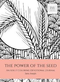 bokomslag The Power of the Seed: An Adult Coloring Devotional Journal