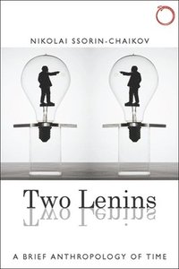 bokomslag Two Lenins - A Brief Anthropology of Time Anthropology of Time