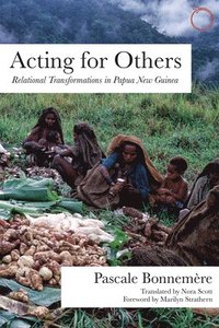 bokomslag Acting for Others - Relational Transformations in Papua New Guinea