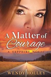 bokomslag A Matter of Courage: A Sapphire Novel
