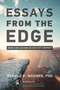 bokomslag ESSAYS FROM THE EDGE; Work and Culture in the 21st Century