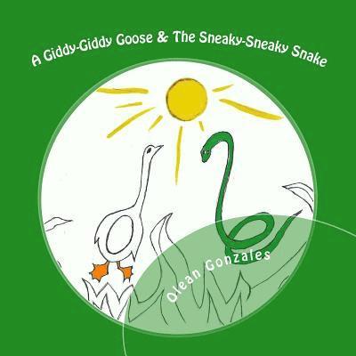 A Giddy-Giddy Goose & The Sneaky-Sneaky Snake 1