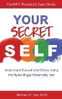 bokomslag Your Secret Self: Understand Yourself and Others Using the Myers-Briggs Personality Test