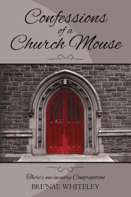 bokomslag Confessions of a Church Mouse: There's one in every Congregation