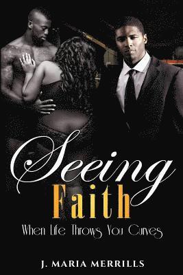 Seeing Faith: When Life Throws You Curves 1