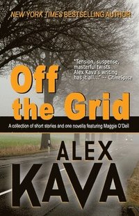 bokomslag Off the Grid: A collection of short stories and one novella featuring Maggie O'Dell