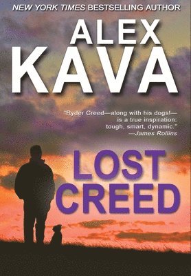 Alex Kava - Lost Creed: (Ryder Creed Book 4), Inbunden