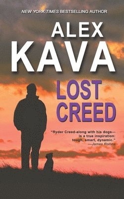 Alex Kava - Lost Creed: (Book 4 A Ryder Creed K-9 Mystery), Häftad