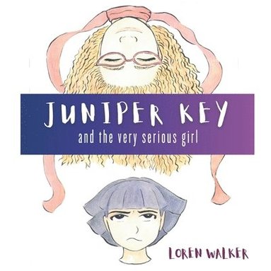 Loren Walker - Juniper Key and the Very Serious Girl, Häftad
