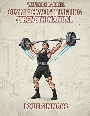 Louie Simmons - Olympic Weightlifting Strength Manual, Häftad