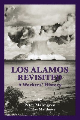 Los Alamos Revisted: A Workers' History 1