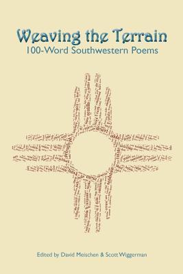 Weaving the Terrain: 100-Word Southwestern Poems 1