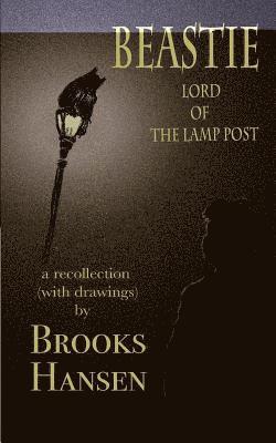 Brooks Hansen - Beastie: Lord of the Lamp Post, Häftad