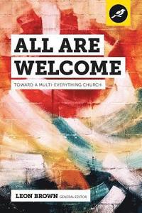 bokomslag All Are Welcome: Toward a Multi-Everything Church