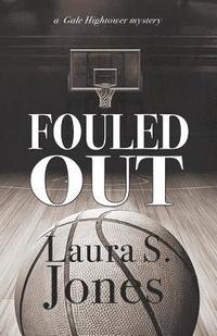 bokomslag Fouled Out: a Gale Hightower mystery