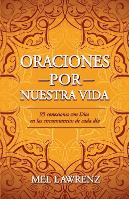 bokomslag Oraciones por nuestra vida: 95 conexiones con Dios en las circunstancias de cada día