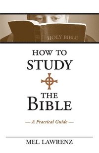 bokomslag How to Study the Bible: A Practical Guide