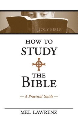 How to Study the Bible: A Practical Guide 1