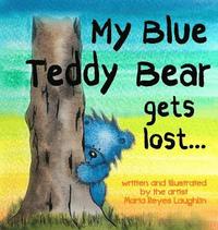 bokomslag My Blue Teddy Bear Gets Lost