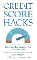 bokomslag Credit Score Hacks: How to Boost Your Credit Score Fast and Keep it Great