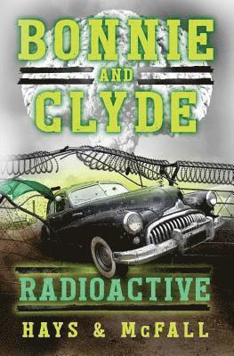 Bonnie and Clyde: Radioactive 1
