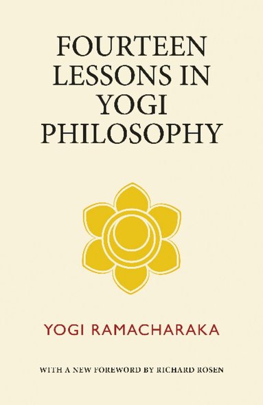 Yogi Ramacharaka - Fourteen Lessons in Yogi Philosophy, Häftad