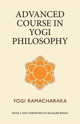 bokomslag Advanced Course in Yogi Philosophy
