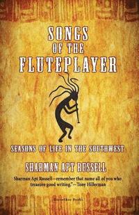 bokomslag Songs of the Fluteplayer: Seasons of Life in the Southwest