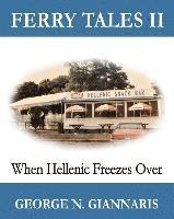 Ferry Tales 2: When Hellenic Freezes Over: (B&W Edition) 1