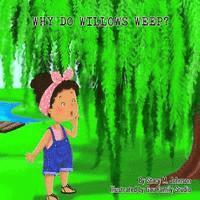 Why Do Willows Weep? 1