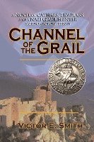 bokomslag Channel of the Grail: A Novel of Cathars, Templars, and a Nazi Grail Hunter