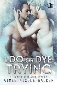 bokomslag I Do, or Dye Tryng (Curl Up and Dye Mysteries, #4)