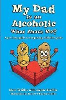 bokomslag My Dad is an Alcoholic, What About Me?: A Pre-Teen Guide to Conquering Addictive Genes
