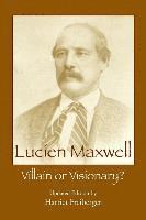 bokomslag Lucien Maxwell: Villain or Visionary