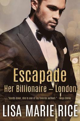 Lisa Marie Rice - Escapade: Her Billionaire - London, Häftad
