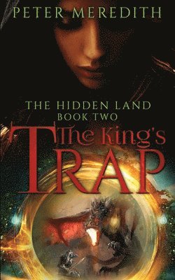 Peter Meredith - The King's Trap: The Hidden Land Novel 2, Häftad