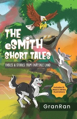 Granran - The eSmith Short Tales: Fables & Stories from Fairytale Land, Häftad