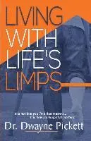 Dwayne Pickett - Living With Life's Limps, Häftad. Tillgänglighet: Lägg i varukorg