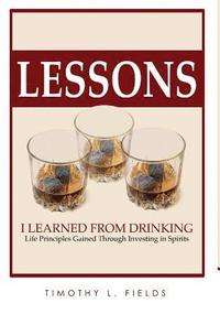 bokomslag Lessons I learned from drinking
