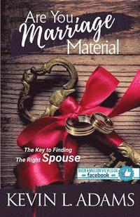 bokomslag Are You Marriage Material: The Key To Finding The Right Spouse