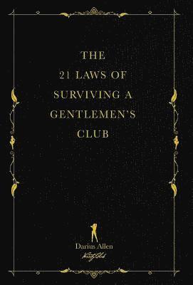 bokomslag The 21 Laws of Surviving a Gentlemen's Club