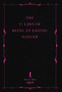 bokomslag The 21 Laws of Being an Exotic Dancer