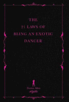 bokomslag The 21 Laws of Being an Exotic Dancer