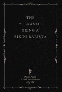 bokomslag The 21 Laws of Being a Bikini Barista