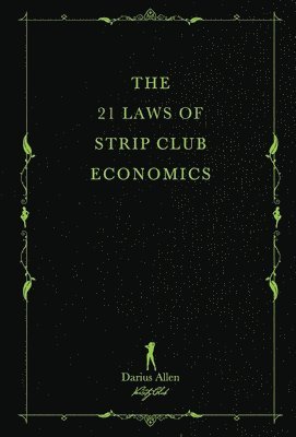 The 21 Laws of Strip Club Economics 1