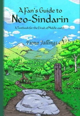 Fiona Jallings - Fan's Guide to Neo-Sindarin - A Textbook for the Elvish of Middle-earth, Inbunden
