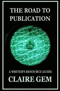 bokomslag The Road to Publication: A Writer's Navigation Guide